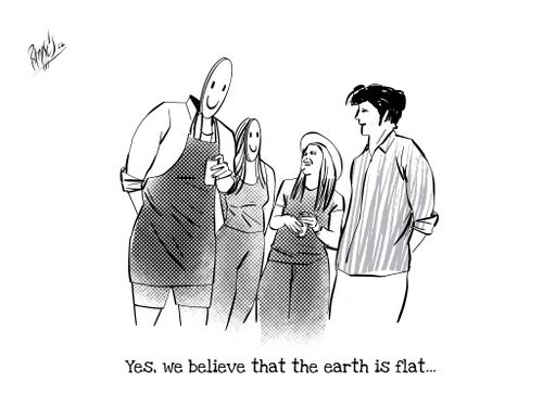"Yes, we blieve that the earth is flat..."