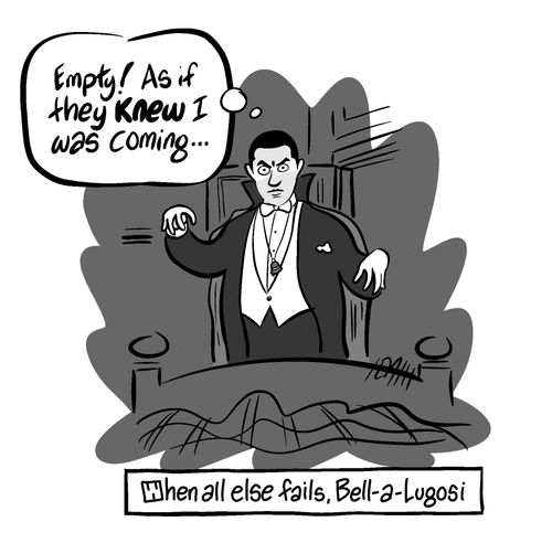 When all else fails, Bell-a-Lugosi