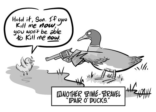 Another time-travel 'pair o'ducks.'