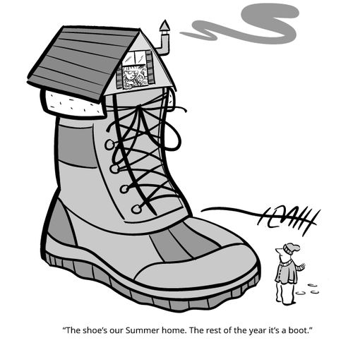"The shoe's our Summer home. The rest of the year it's a boot."