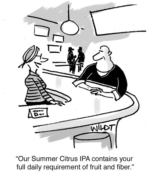"Our Summer Citrus IPA contains your full daily requirement of fruit and fiber."