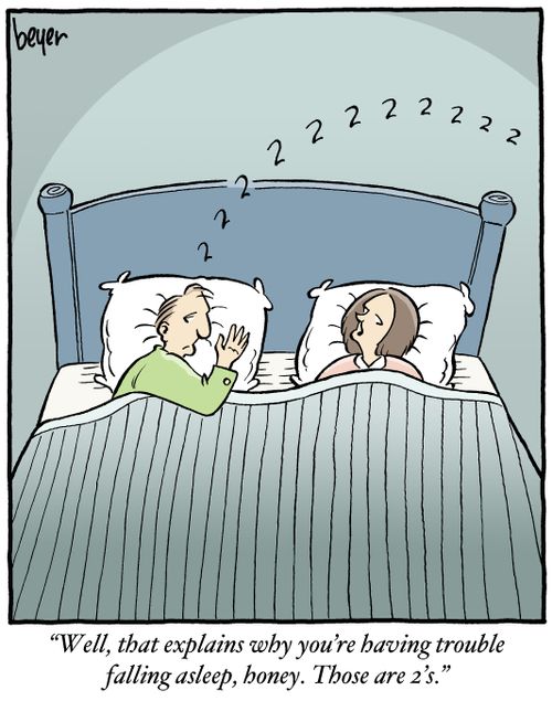"Well, that explains why you're having trouble falling asleep, honey. Those are 2's."