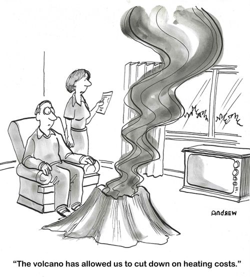 "The volcano has allowed us to cut down on heating costs."