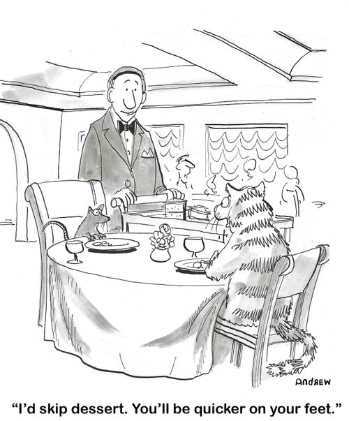 "I'd skip dessert. You'll be quicker on your feet."