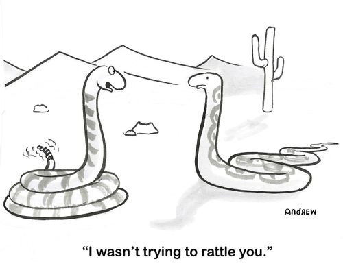 "I wasn't trying to rattle you."