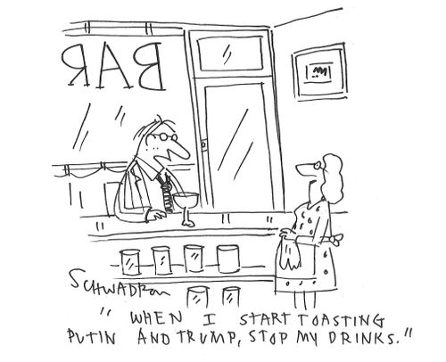 "When I start toasting Putin and Trump, stop my drinks."