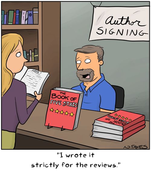 "I wrote it strictly for the reviews."