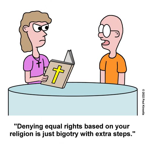 "Denying equal rights based on your  religion is just bigotry with extra steps."