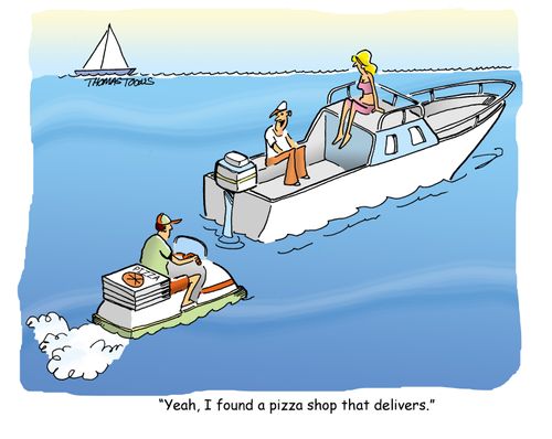 "Yeah, I found a pizza shop that delivers."
