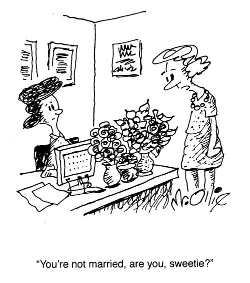 "You're not married, are you, sweetie?"