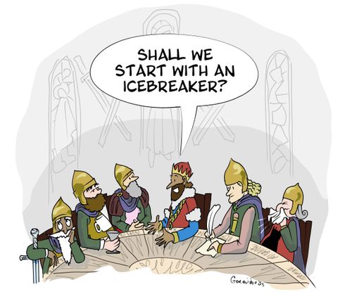 "Shall we start with an icebreaker?"