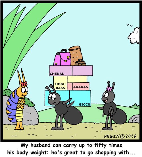 "My husband can carry up to fifty times his body weight: he's great to go shopping with..."