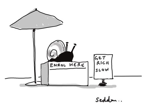 "Get rich slow"