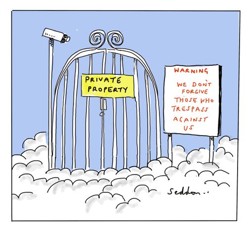 "Private property."   "Warning. We don’t forgive those who trespass against us."