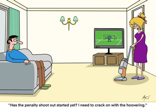 "Has the penalty shoot out started yet? I need to crack on with the hoovering."