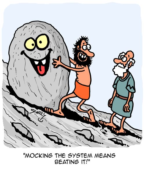 "Mocking the system means beating it!" 