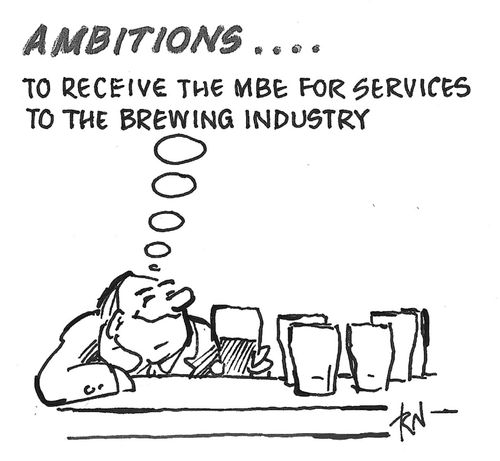 "Ambitions... to receive the MBE for services to the brewing industry."