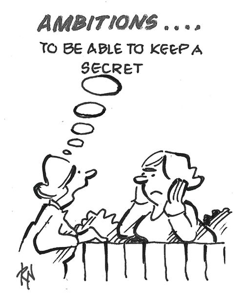 "Ambitions... to be able to keep a secret"