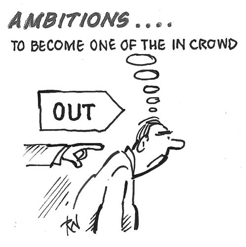 "Ambitions... to become one of the in crowd"