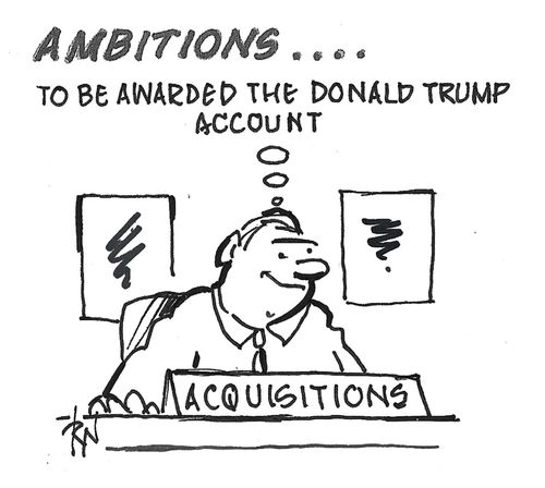 "Ambitions... To be awarded the Donald Trump account."