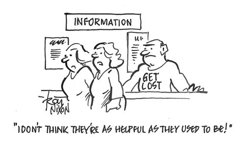 "I don't think they're as helpful as they used to be!"