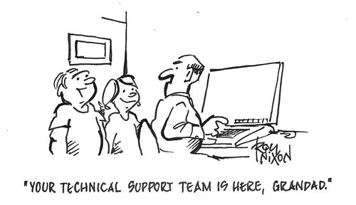 "Your technical support team is here, Grandad."