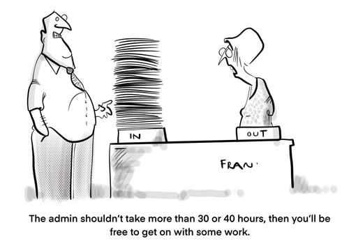 "The admin shouldn’t take more than 30 or 40 hours, then you’ll be free to get on with some work."