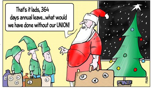 "That's it lads, 364 days annual leave...what would we have done without our union!"