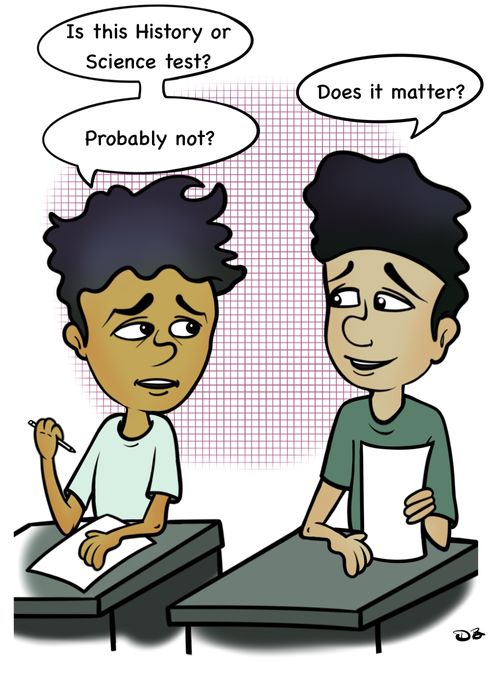 "Is this history or science test?"   "Probably not."   "Does it matter?"