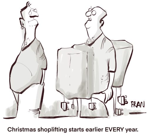 "Christmas shoplifting starts earlier every year."