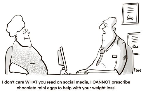 "I don’t care what you read on social media, I cannot prescribe chocolate mini eggs to help with your weight loss!"