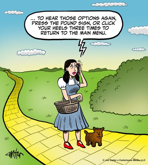 "....To hear those options again, press the pound sign, or click your heels three times to return to the main menu."
