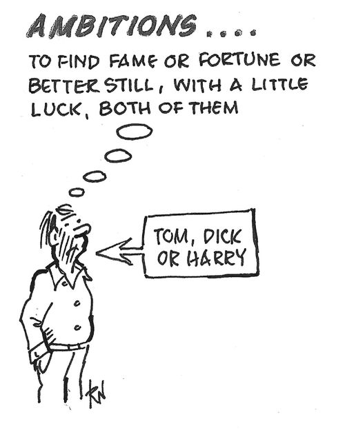 "Ambitions... to find fame or fortune or better still, with a little luck, both of them."