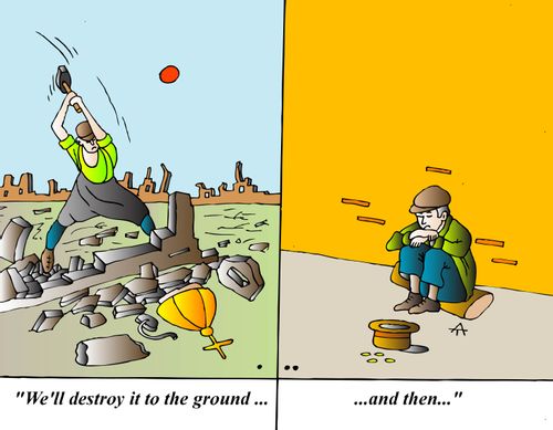 "We'll destroy it to the ground ... ...and then..."