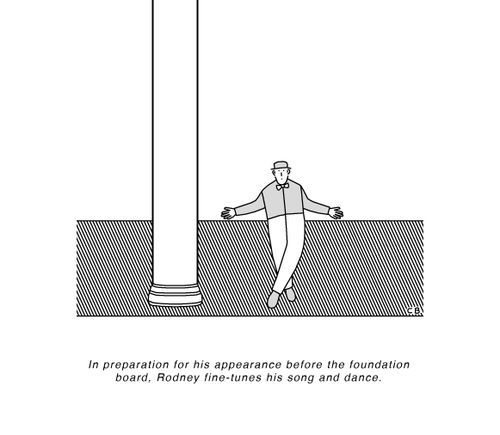 "In preparation for his appearance before the foundation board, Rodney fine-tunes his song and dance."