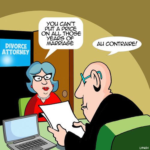 "You can't put a price on all those years of marriage." "Au contraire!"