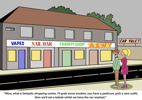 "Wow, what a fantastic shopping centre. I'll grab some smokes, you have a pedicure, pick a new outfit, then we'll eat a kebab whilst we have the car washed."