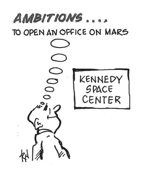 "Ambitions... to open an office on Mars. Kennedy Space Center."