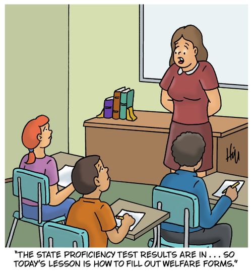 "The state proficiency test results are in . . . so today's lesson is how to fill out welfare forms."