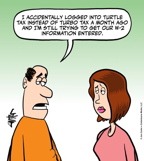 "I accidentally logged into Turtle Tax instead of Turbo Tax a month ago and I'm still trying to get our W-2 information entered."