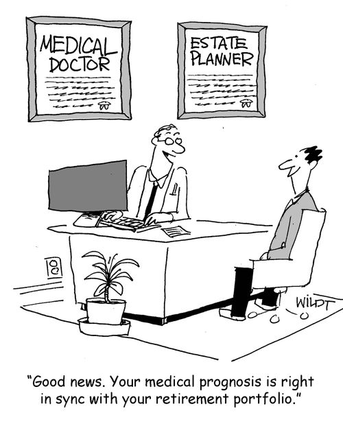 "Good news. Your medical prognosis is right in sync with your retirement portfolio."