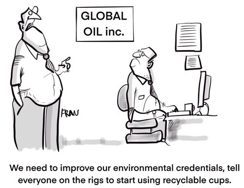 "We need to improve our environmental credentials, tell everyone on the rigs to start using recyclable cups."