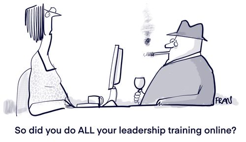 "So did you do all your leadership training online?"