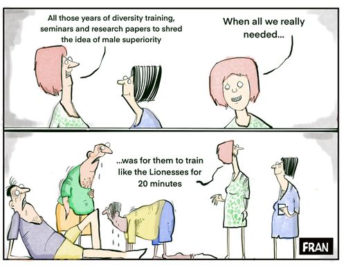 "All those years of diversity training, seminars and research papers to shred the idea of male superiority....When all we really needed...was for them to train like the Lionesses for 20 minutes."