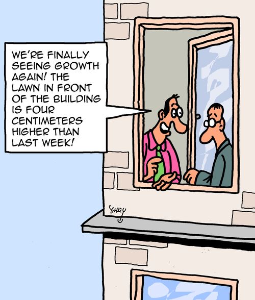 "We're finally seeing growth again! The lawn in front of the building is four centimeters higher than last week!"