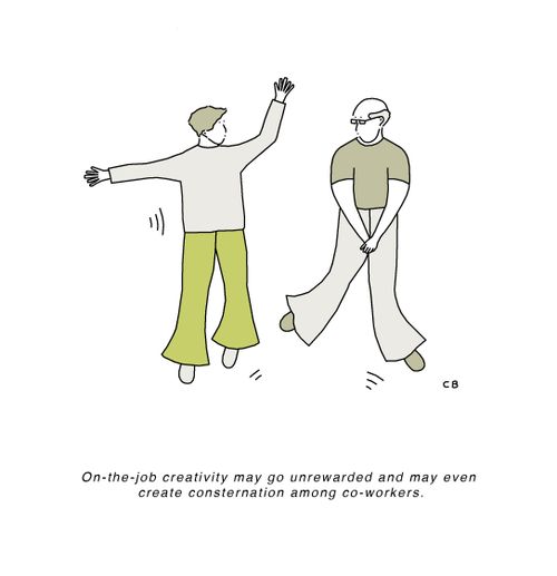 On-the-job creativity may go unrewarded an may even create consternation among co-workers.