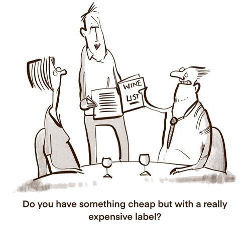 "Do you have something cheap but with a really expensive label?"