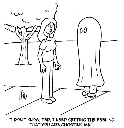 "I don't know, Ted, I keep getting the feeling that you are ghosting me!"