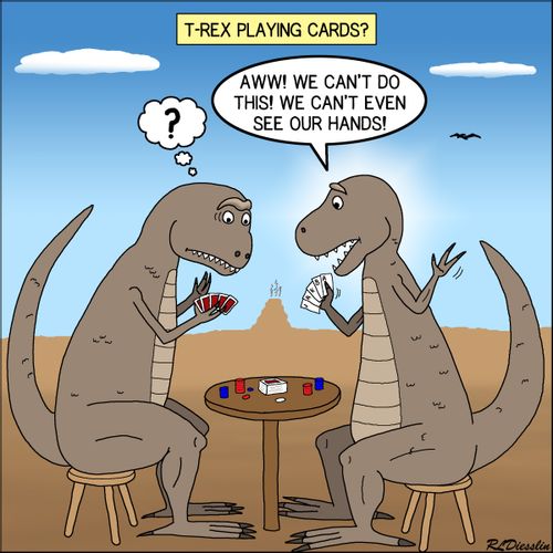 "T-rex playing cards?   Aww! We can't do this! We can't even see our hands!"