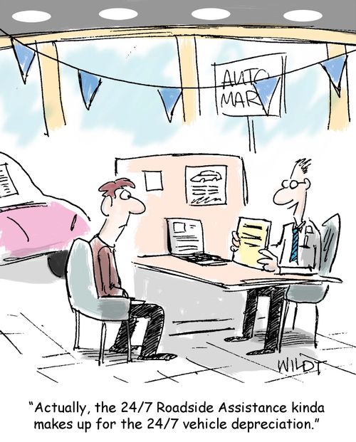 "Actually, the 24/7 Roadside Assistance kinda makes up for the 24/7 vehicle depreciation."